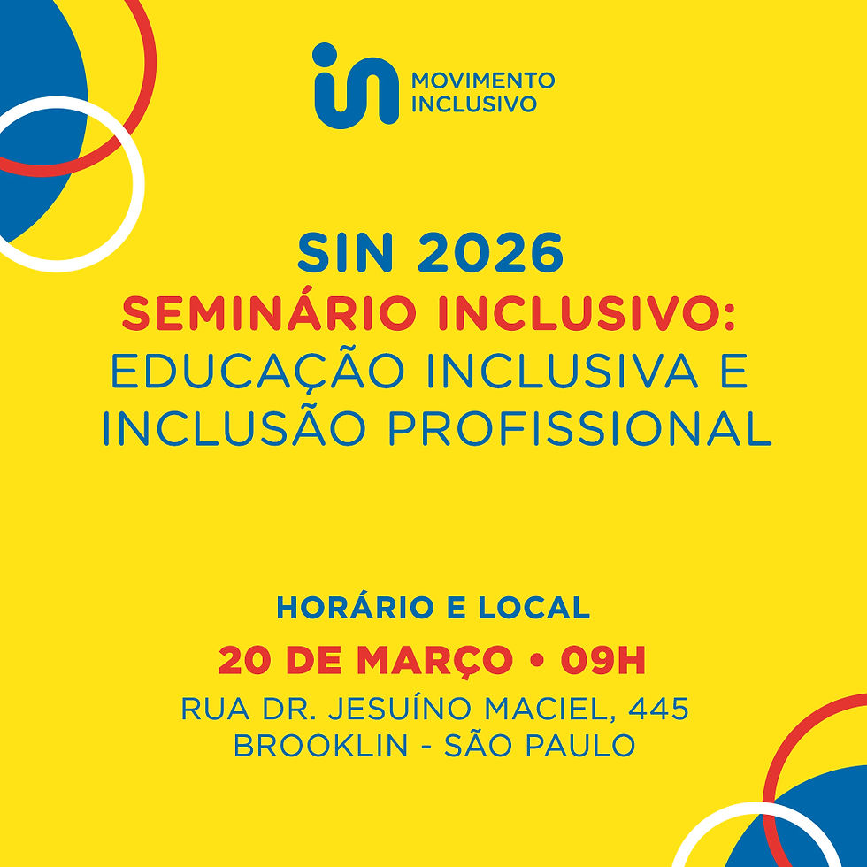 SIN 2026 - Seminário INclusivo: Educação inclusiva e Inclusão profissional