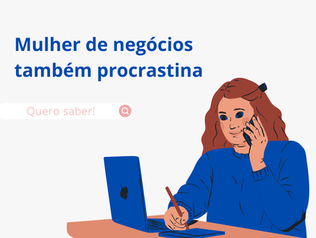 Mulher de negócios também procrastina