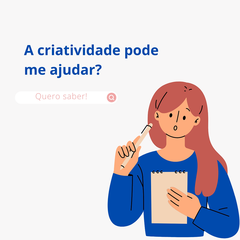 A criatividade pode me ajudar?