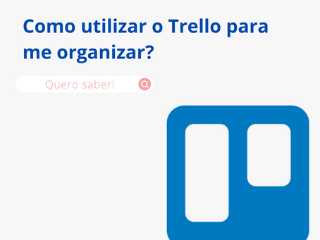 Como Organizar a Produtividade Usando Trello e o Método Kanban