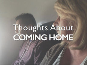 Thoughts About Coming Home