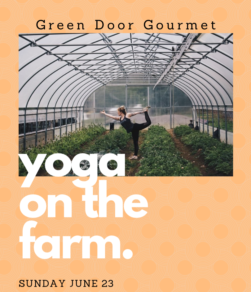 Sunday Morning Yoga On The Farm Green Door Gourmet