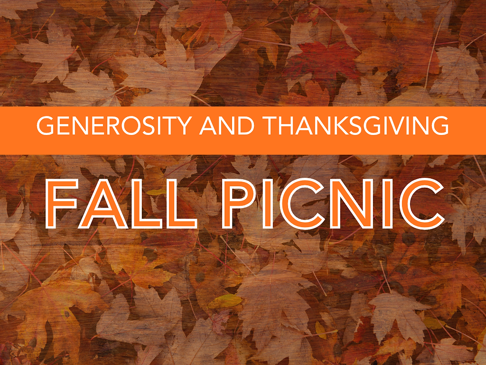 Celebrating our Generosity and Thanksgiving Fall Picnic