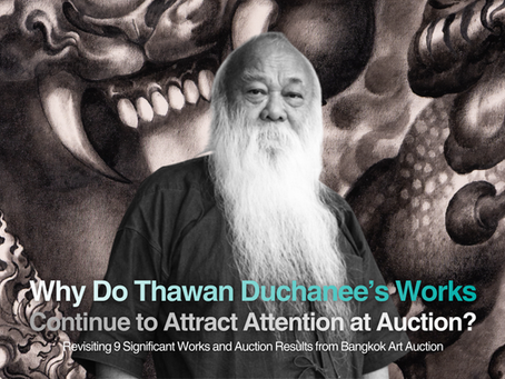 Why Do Thawan Duchanee’s Works Continue to Attract Attention at Auction?Revisiting 9 Significant Works and Auction Results from Bangkok Art Auction