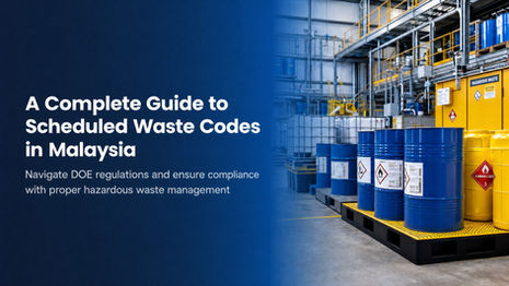A Complete Guide to Scheduled Waste (SW) Codes in Malaysia