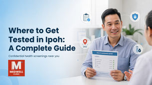 Where to Get Tested in Ipoh: A Complete Guide to Confidential Health Screenings