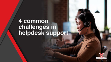 The challenges in helpdesk support and how to overcome them?