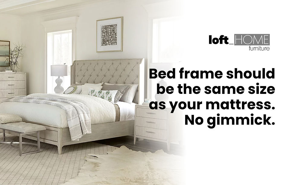 bed frame should same size as mattress - buy bed frame online in Singapore - Loft Home Furniture
