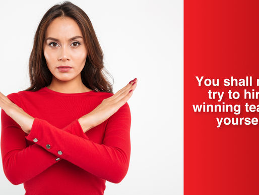 You shall never try to hire a winning team by yourself. Here is why.