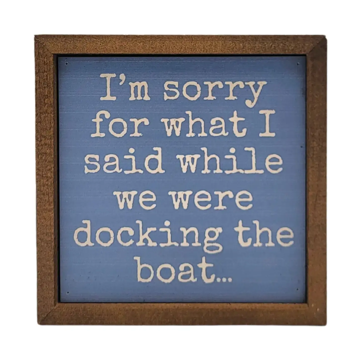 Docking the Boat - Box Sign (6x6)