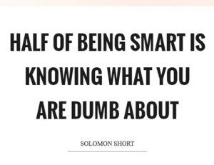 Never be smartest person in the room