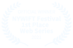 (white)OFFICIAL WINNER - NYWIFT Festival 1st Place Web Series - 2021.png