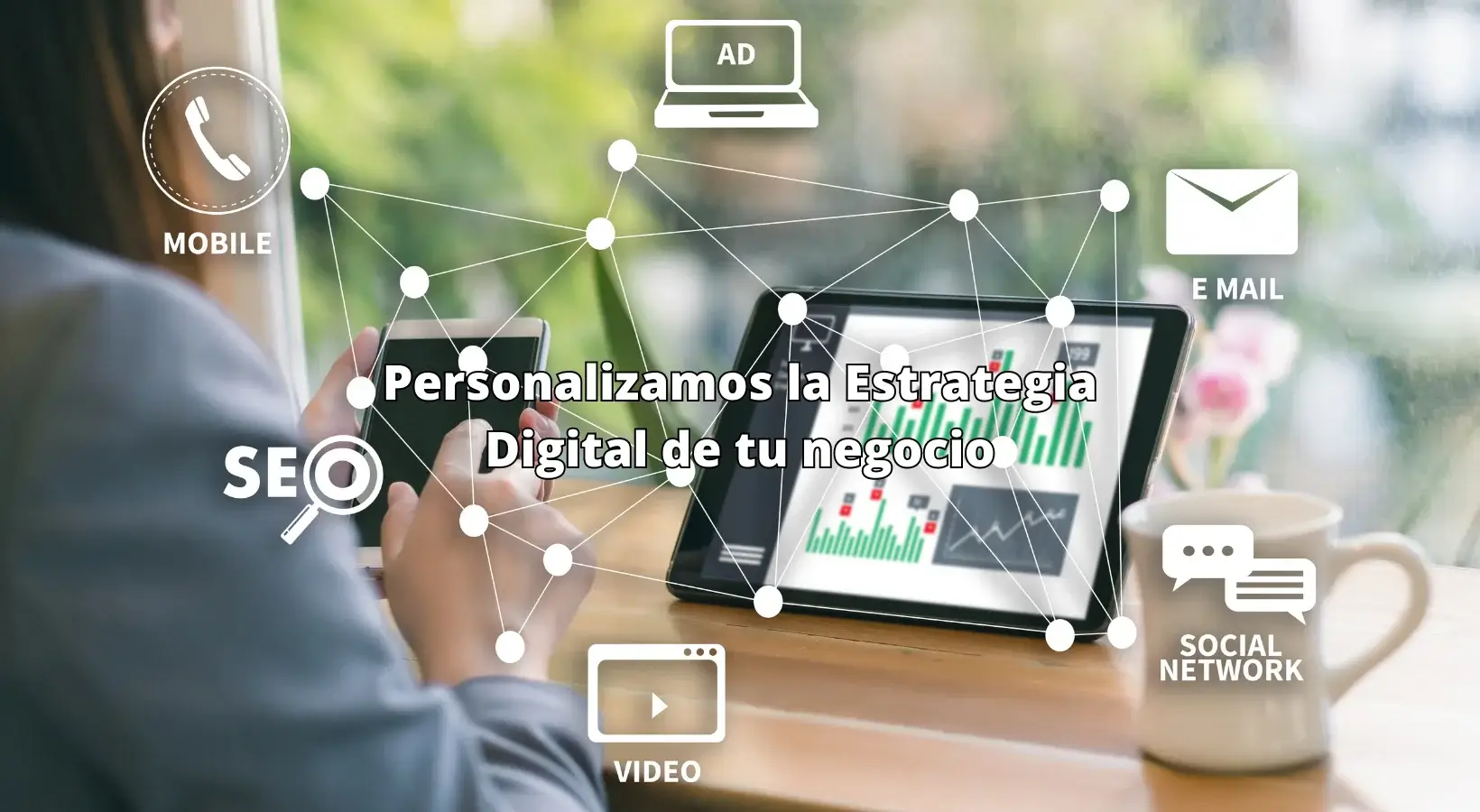 Personalizamos la Estrategia Digital de tu negocio