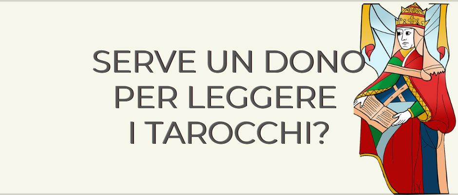 La Papessa dei Tarocchi di Marsiglia guarda il titolo del post: "Serve un dono per leggere i Tarocchi"?