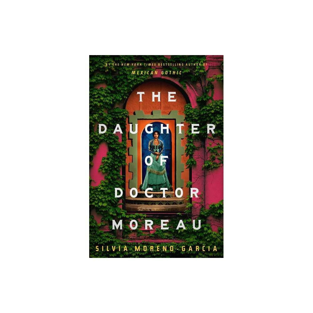 The Daughter of Doctor Moreau by Silvia Moreno-Garcia