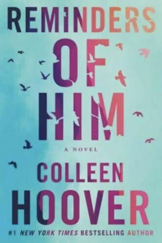 Reminders of Him: A Novel by Colleen Hoover