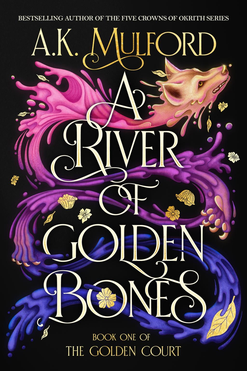 A River of Golden Bones - (Golden Court book 1) by A K (Hardcover)