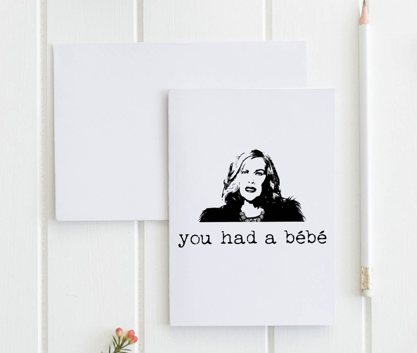 You Had a Bebe - Funny New Baby Card - Moira