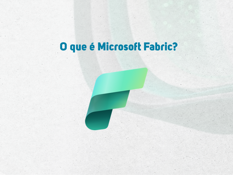 O que é o Microsoft Fabric?