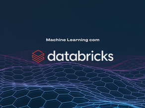 Jornada Completa de Machine Learning com Databricks: Do Início ao Avançado
