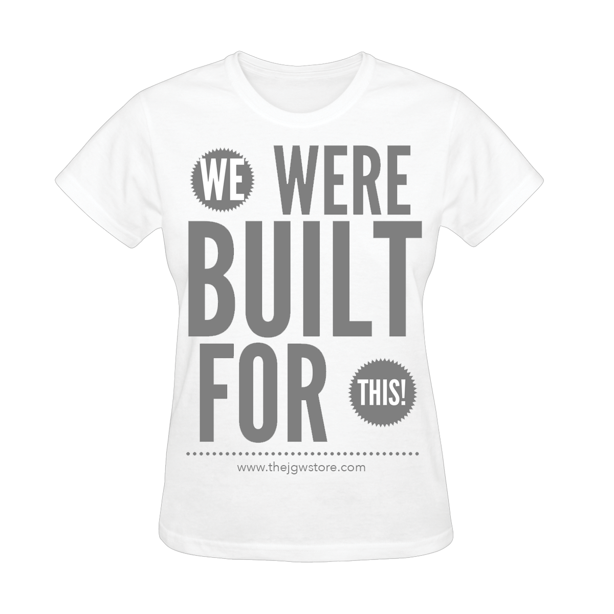 We Were Built for This T-Shirt