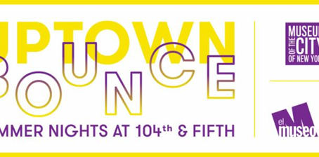 UPTOWN BOUNCE: Summer Nights at 104th and Fifth