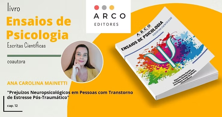 Livro Ensaios de Psicologia Arco Editores Prejuízos Neuropsicológicos em Pessoas com Transtorno do Estresse Pós-Traumático TEPT Ana Carolina Mainetti estresse pré-traumático