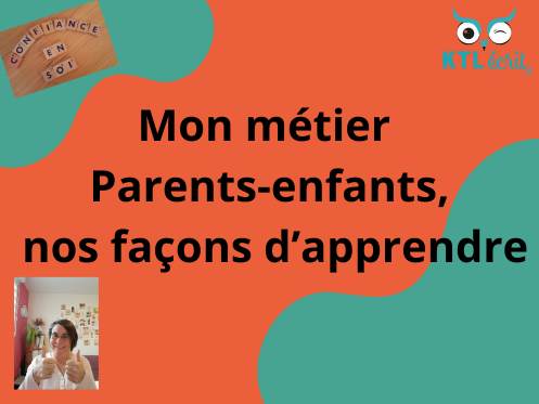 Parents enfants, nos façons d'apprendre