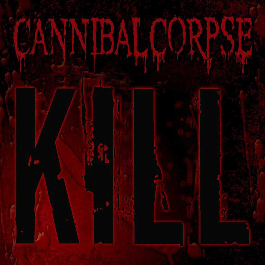 CANNIBAL CORPSE - Kill Front Cover