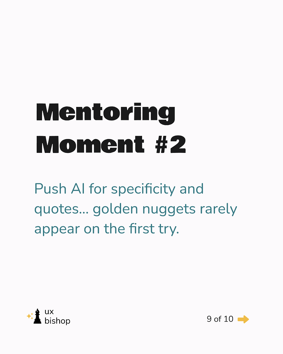Slide titled “Mentoring Moment #2.” Text reads: “Push AI for specificity and quotes—golden nuggets rarely appear on the first try.” Highlights the value of iteration and precision in AI prompting.