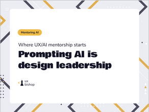 Prompting AI Like a Design Lead - Mentoring AI