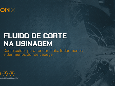 Fluido de corte na usinagem: como cuidar para render mais, feder menos e dar menos dor de cabeça