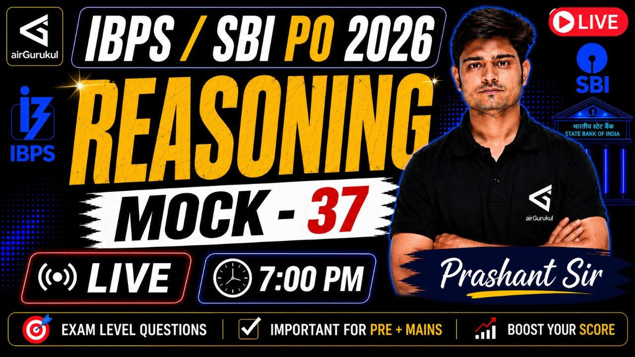 All Banking Exams | IBPS PO | SBI PO 2026 | Reasoning | Mock-37 | Most Expected Questions – airGurukul