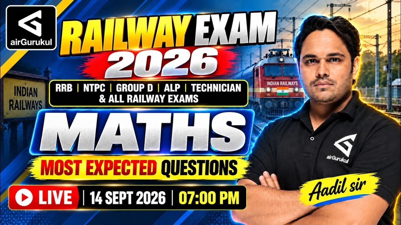 RAILWAY EXAM 2026 | MATHS Most Expected Questions | RRB NTPC, Group D, ALP & Technician | Aadil Sir – airGurukul
