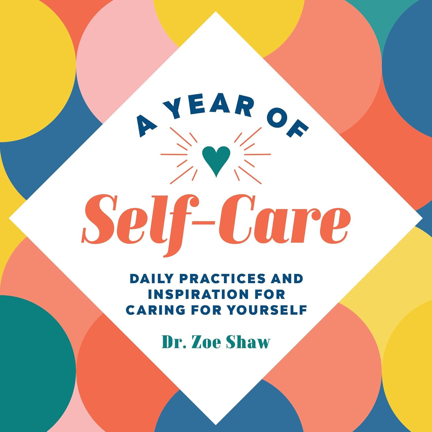 A Year of Self-Care: Daily Practices and Inspiration