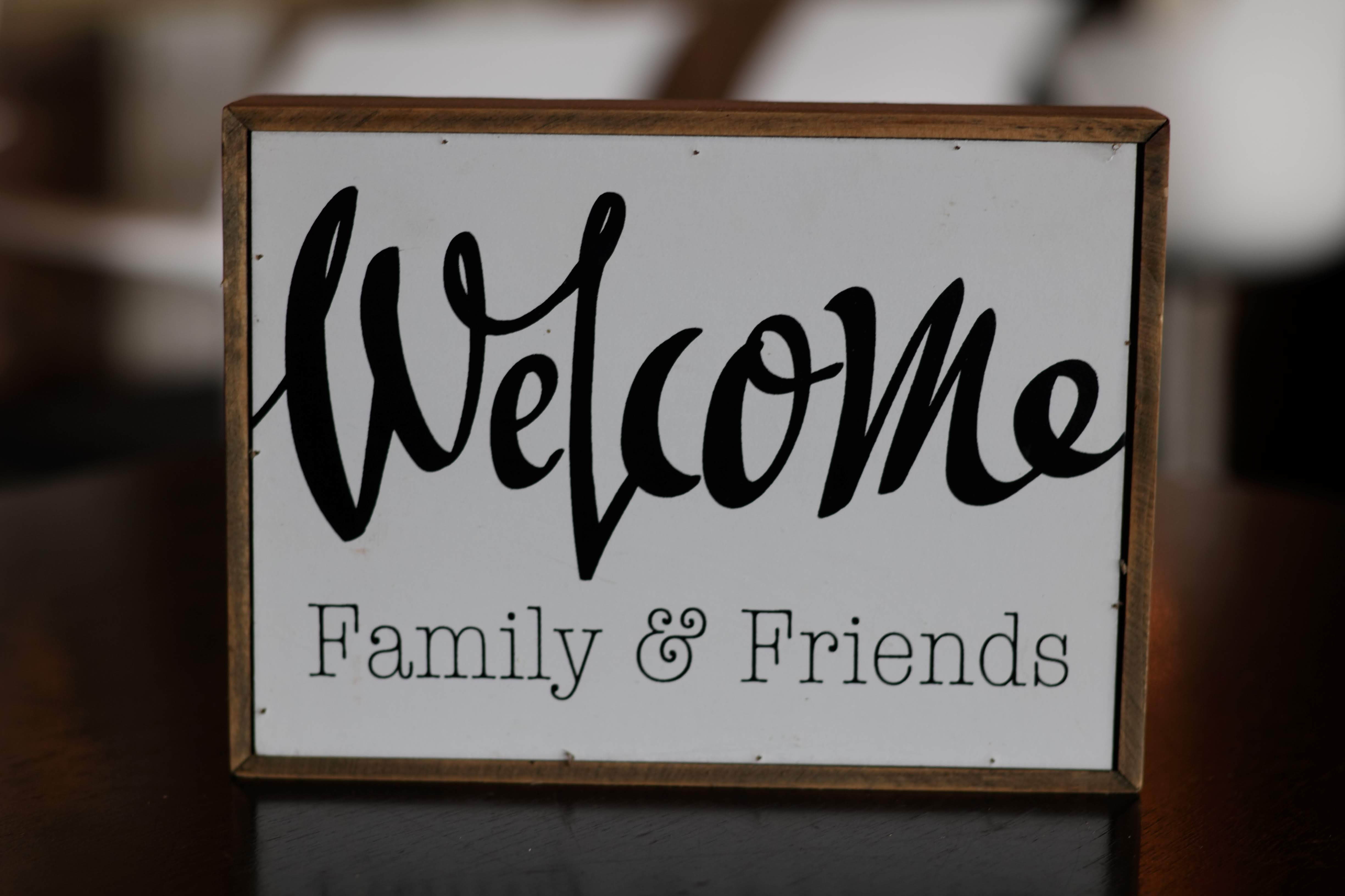 Welcome Family & Friends