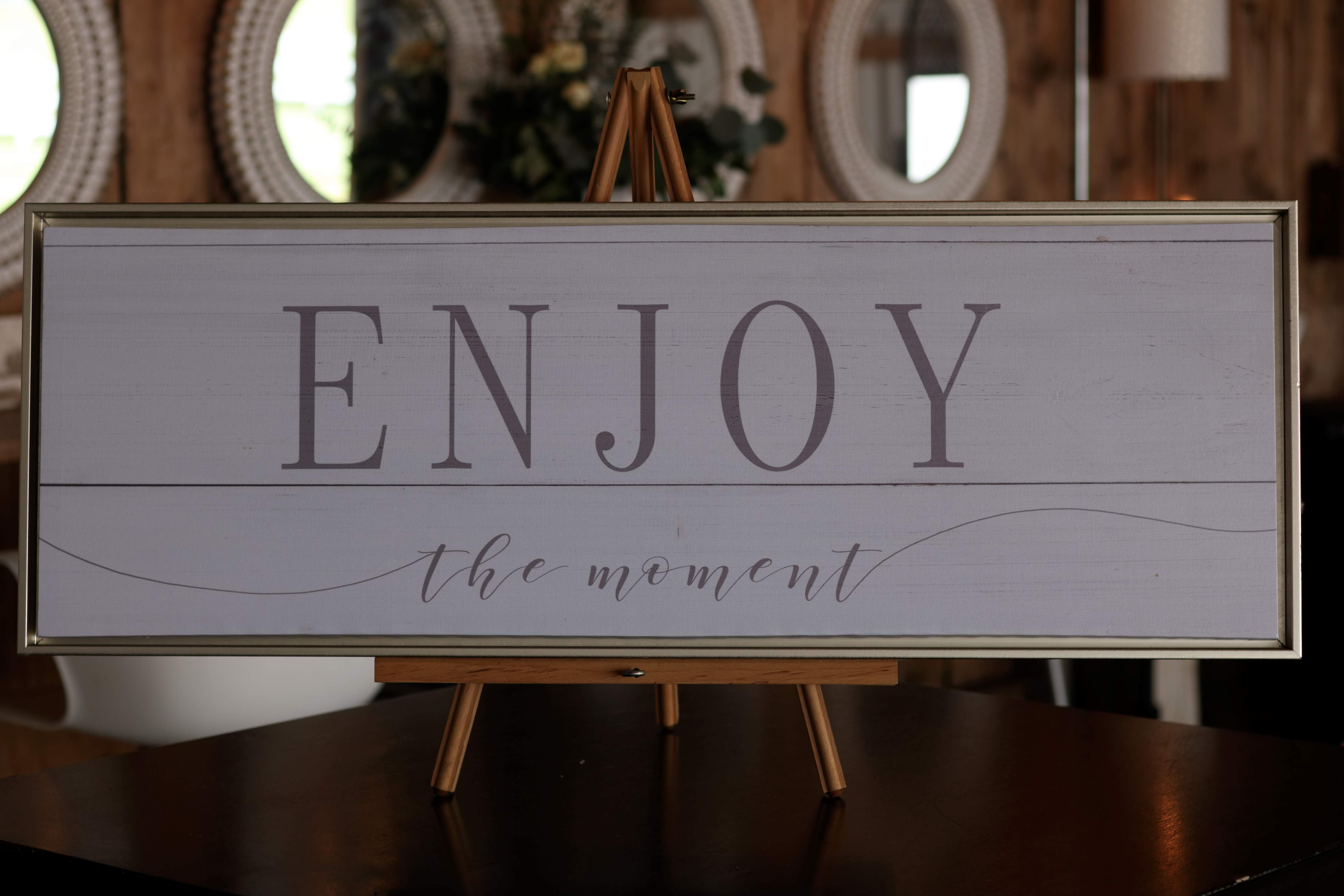 Enjoy the moment
