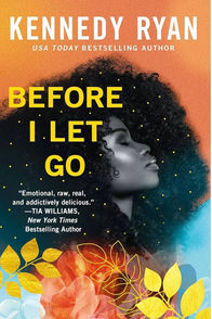 BEFORE I LET GO
