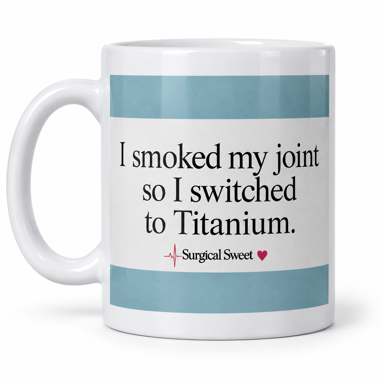 Switched to Titanium Joint Replacement Mug