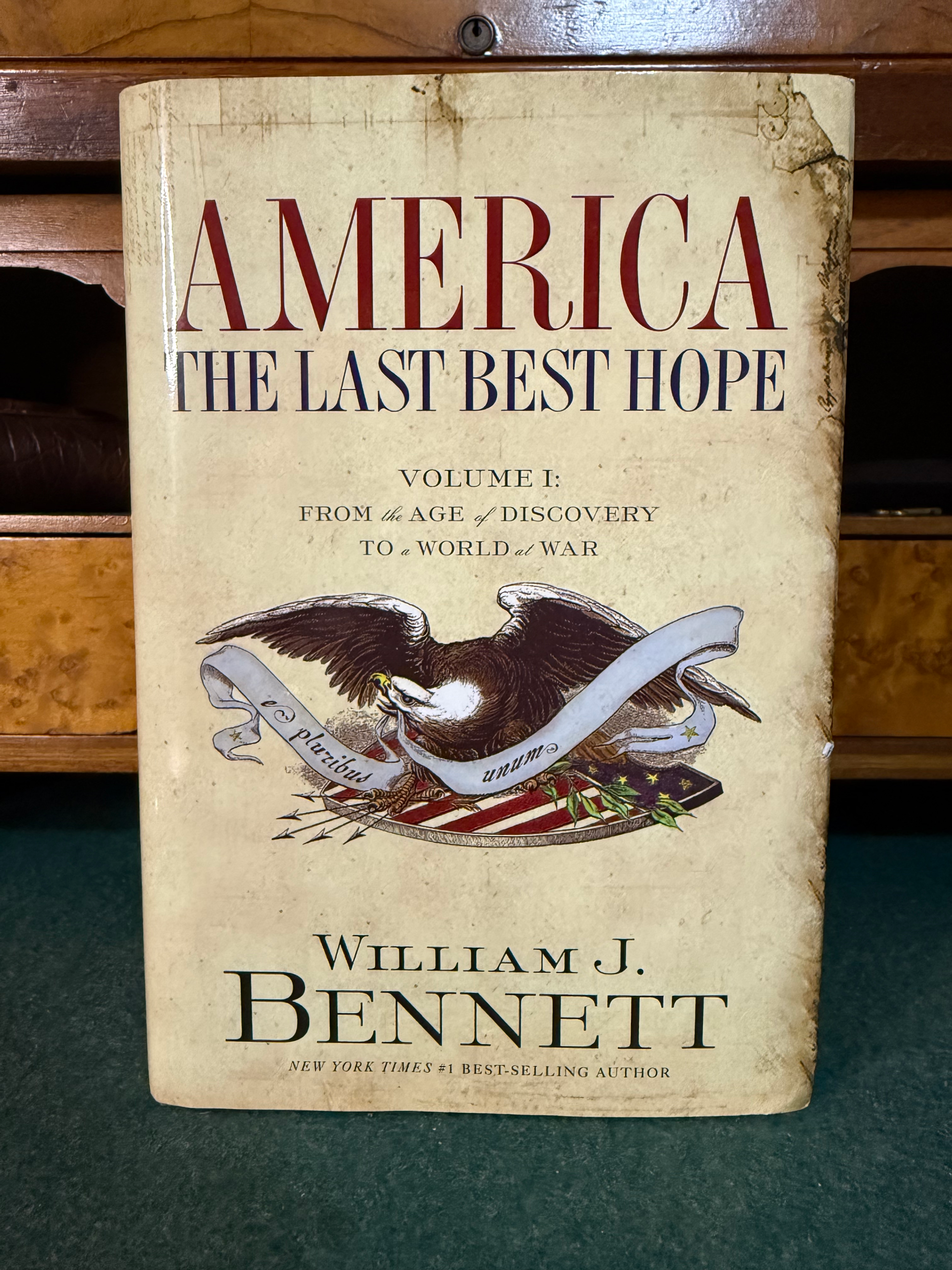 America: The Last Best Hope - William J. Bennett