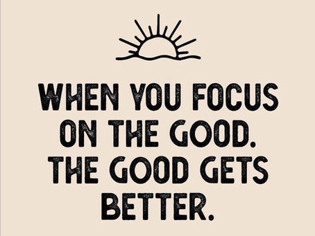 Focusing on the good
