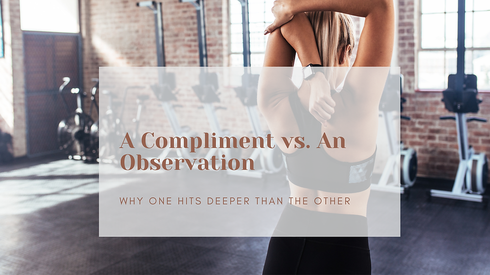 A Compliment vs. an Observation: Why One Just Hits Different