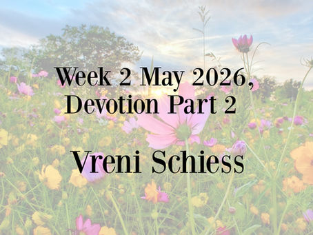 Week 2 May 2026, Devotion Part 2