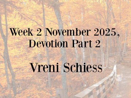 Week 2 November 2025, Devotion Part 2