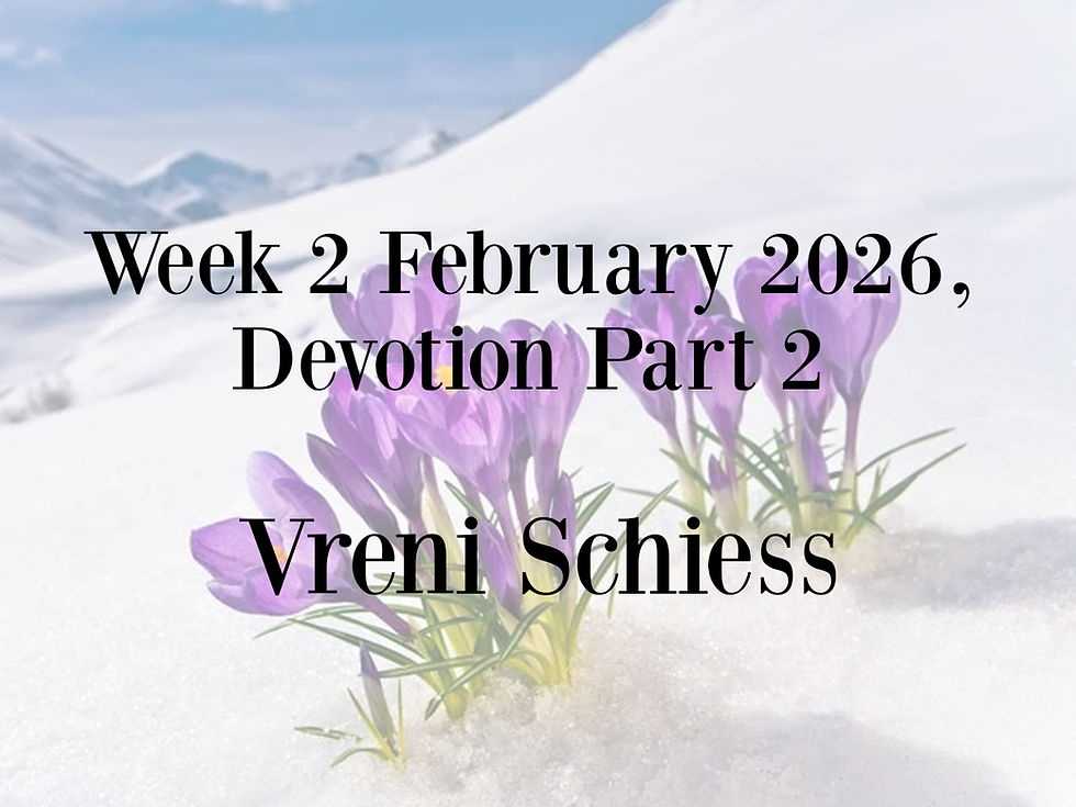 Week 2 February 2026, Devotion Part 2