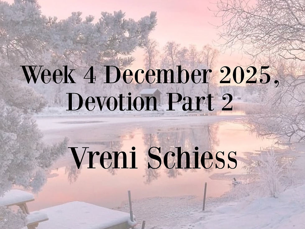 Week 4 December 2025, Devotion Part 2