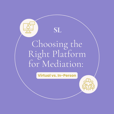 Choosing the Right Platform for Mediation: Virtual vs. In-Person