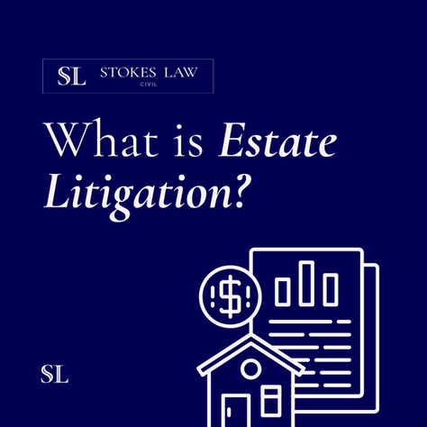 What is Estate Litigation?