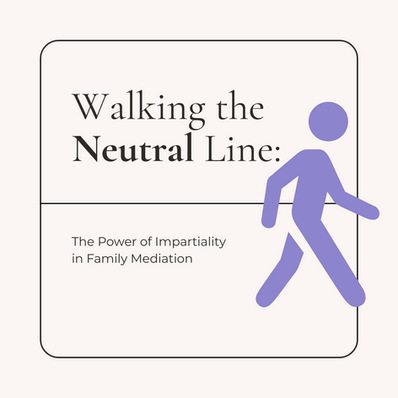 Walking the Neutral Line: The Power of Impartiality in Family Mediation