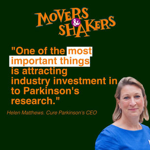 A quote from CEO of Cure Parkinson's Helen Matthews which reads: "One of the most important things is attracting industry investment in to Parkinson's research."